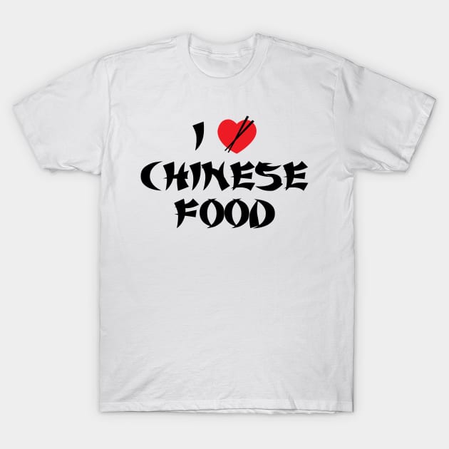 I Love Chinese Food T-Shirt by DetourShirts